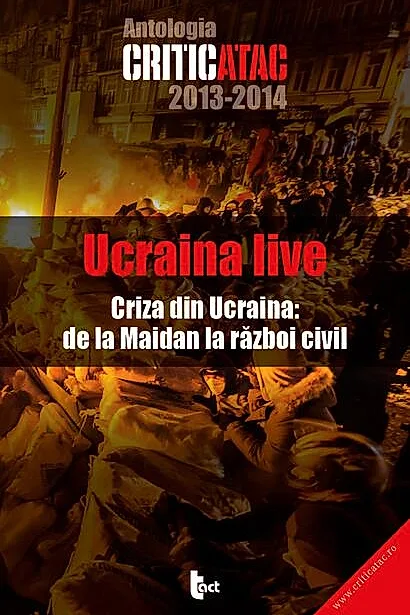 Ucraina live: criza din Ucraina: de la Maidan la războiul civil