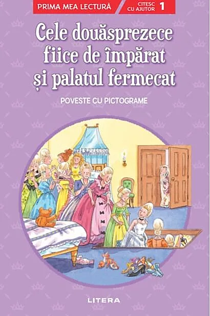 Cele douăsprezece fiice de împărat și palatul fermecat. Poveste cu pictograme. Citesc cu ajutor (Nivelul 1)