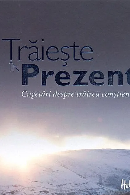 Trăieşte în prezent