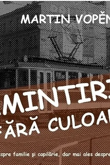 Amintiri fără culoare