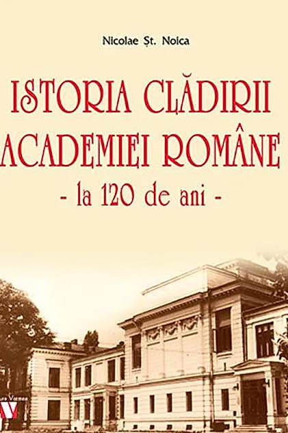 Istoria clădirii Academiei Române, la 120 de ani