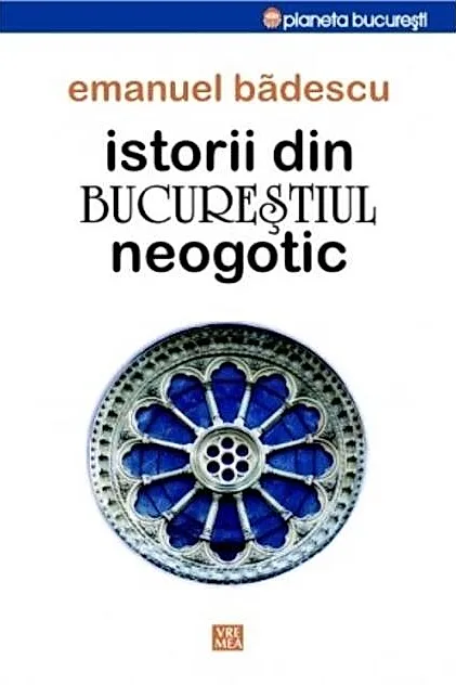 Istorii din Bucureştiul neogotic