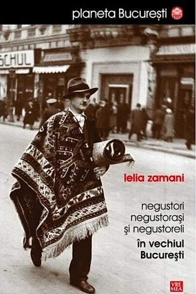 Negustori, negustorași și negustoreli în vechiul București