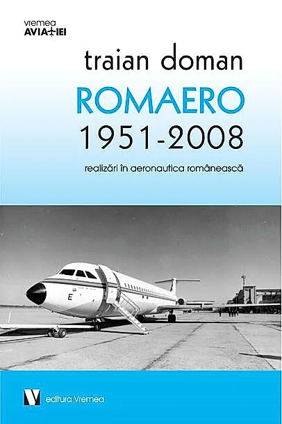 ROMAERO 1951-2008. Realizări în aeronautica românească