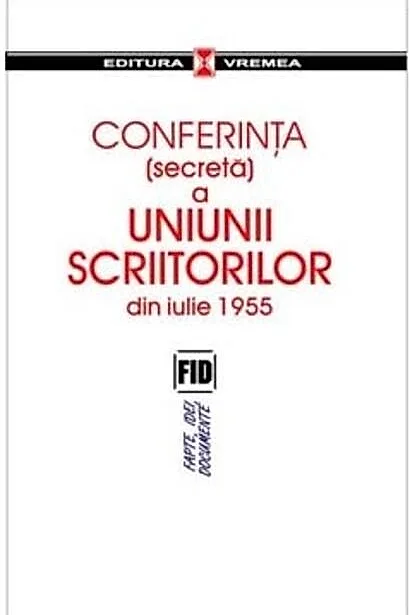 Conferinţa (secretă) a Uniunii Scriitorilor din iulie 1955
