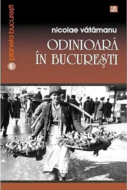 Odinioară în București