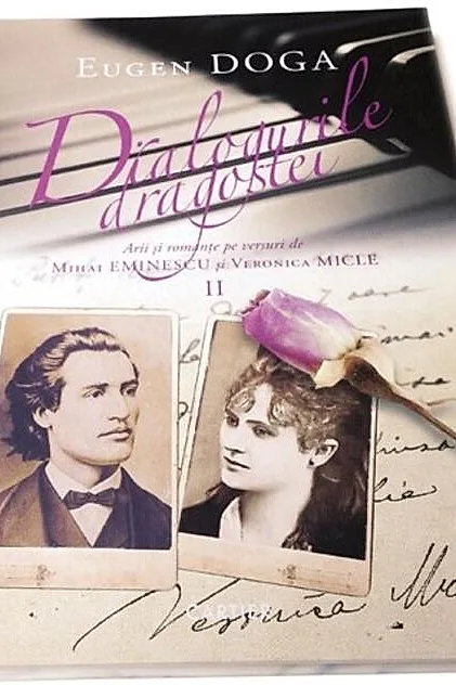 Dialogurile dragostei. Arii și romanțe pe versuri de Mihai Eminescu și Veronica Micle. Vol.2