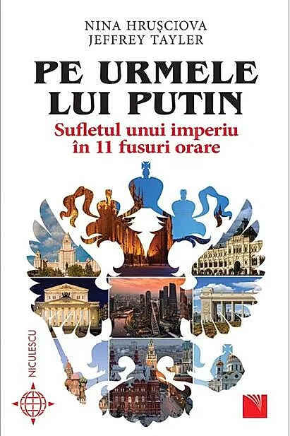 Pe urmele lui Putin. Sufletul unui imperiu în 11 fusuri orare
