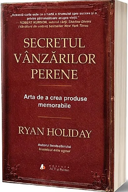 Secretul vânzărilor perene. Arta de a crea produse memorabile