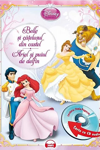 Disney Audiobook Prinţese. Belle şi căţeluşul din castel. Ariel şi puiul de delfin