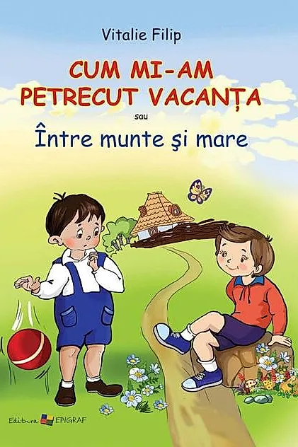 Cum mi-am petrecut vacanţa sau Între munte şi mare