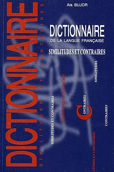 Dictionnaire de la langue française. Similitudes et contraires