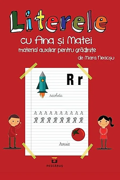 Literele cu Ana și Matei. Material auxiliar pentru grădinițe