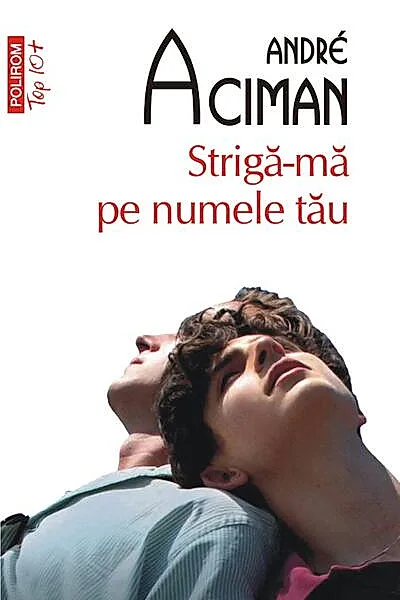 Strigă-mă pe numele tău (Top 10+)