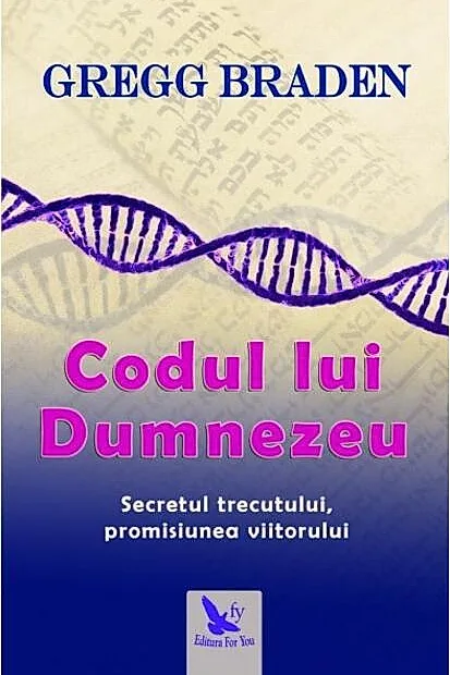 Codul lui Dumnezeu. Secretul trecutului, promisiunea viitorului