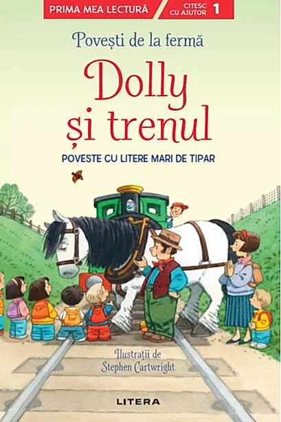 Povești de la fermă. Dolly și trenul. Citesc cu ajutor (Nivelul 1)