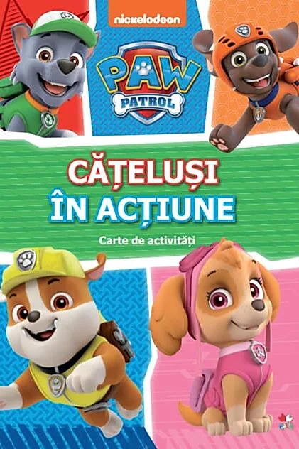 Patrula Cățelușilor. Cățeluși în acțiune. Carte de activități
