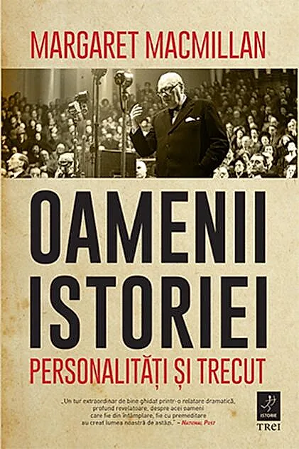 Oamenii istoriei. Personalități și trecut