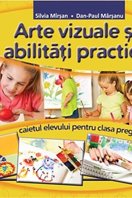 Arte vizuale și abilități practice. Caietul elevului pentru clasa pregătitoare