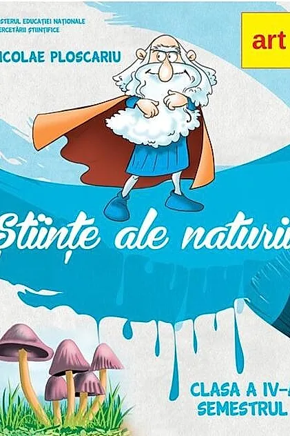 Științe ale naturii. Manual clasa a IV-a. Semestrul I