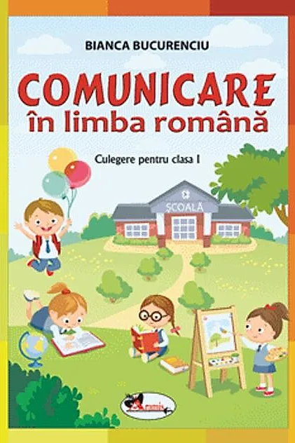 Comunicare în limba română. Culegere pentru clasa I