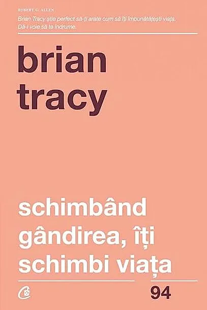 Schimbând gândirea, îţi schimbi viaţa