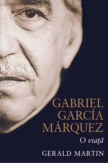 Gabriel García Márquez. O viaţă