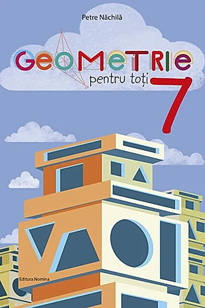 Geometrie pentru toți - clasa a VII-a