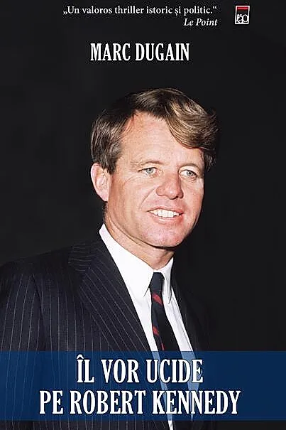Îl vor ucide pe Robert Kennedy