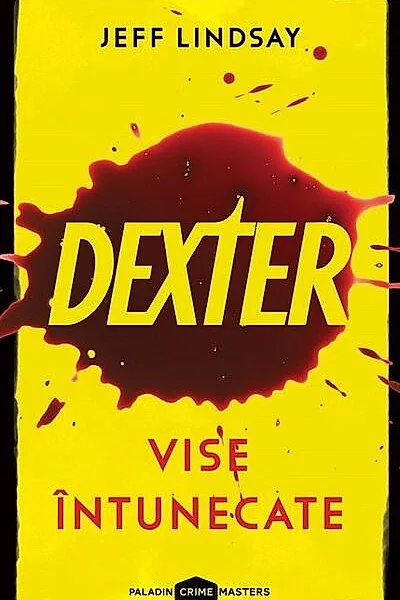 Vise întunecate. Dexter (Vol. 1)