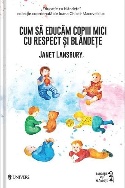 Cum să educăm copiii mici cu respect și blândețe