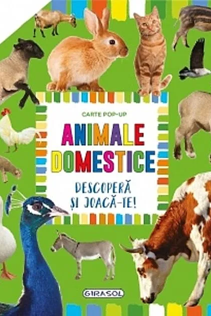 Animale domestice. Carte pop-up. Descoperă și joacă-te!