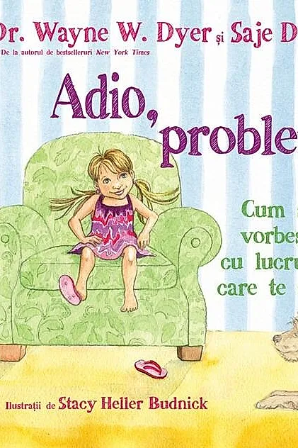 Adio, probleme! Cum sa vorbesti cu lucrurile care te sacaie