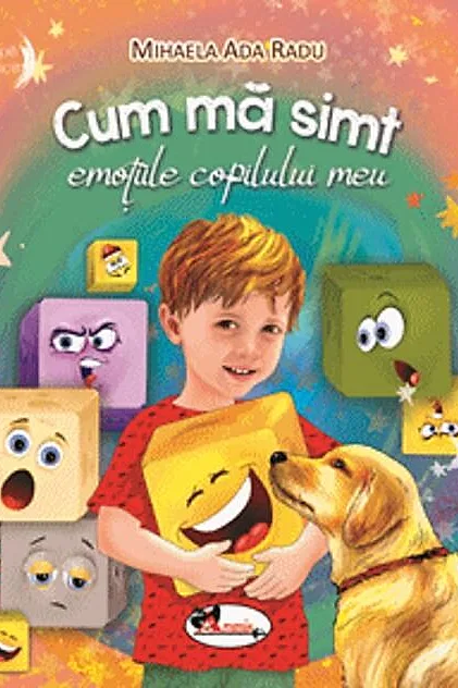 Cum mă simt. Emoțiile copilului meu