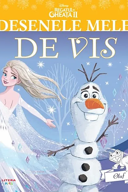 Disney. Regatul de gheață II. Desenele mele de vis. Olaf