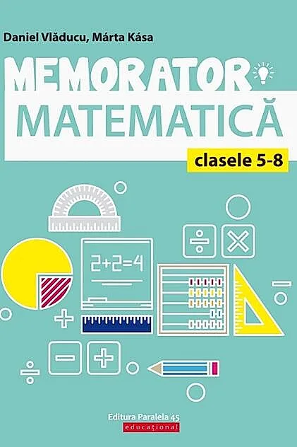 Memorator de matematică pentru clasele V-VIII