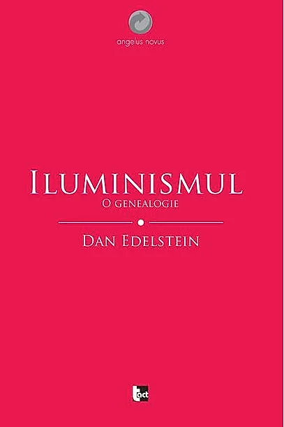 Iluminismul. O genealogie