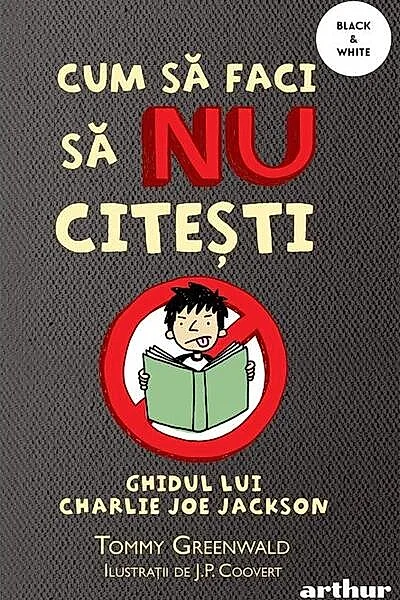 Cum să faci să NU citești. Ghidul lui Charlie Joe Jackson (Vol. 1)