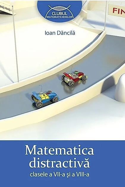 Matematica distractivă. Clasele a VII-a şi a VIII-a