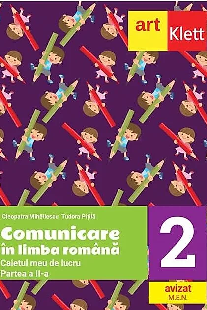 Comunicare în limba română. Caietul meu de lucru. Clasa a II-a. Partea a II-a