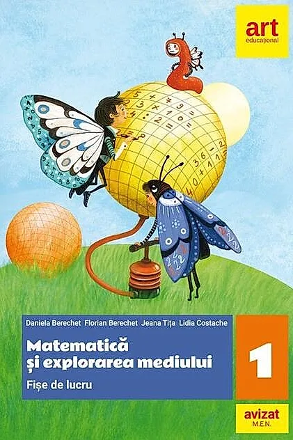 Matematică și explorarea mediului. Fișe de lucru. Clasa I