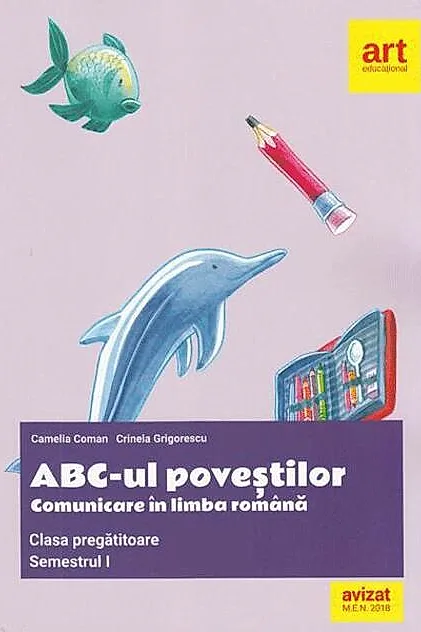 ABC-ul poveștilor. Comunicare în limba română. Clasa pregătitoare. Semestrul I