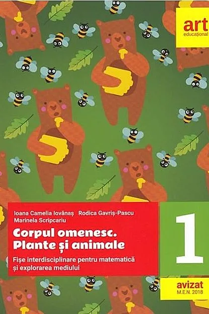 Corpul omenesc. Plante și animale. Fișe interdisciplinare pentru matematică și explorarea mediului. Clasa I