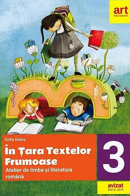 În țara textelor frumoase. Atelier de limba și literatură română. Clasa a III-a