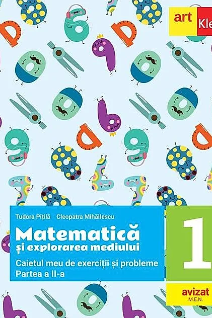 Matematică și explorarea mediului. Caietul meu de exerciții și probleme. Clasa I. Partea a II-a
