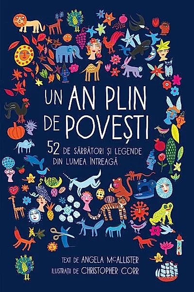 Un an plin de povești. 52 de sărbători și legende din lumea întreagă