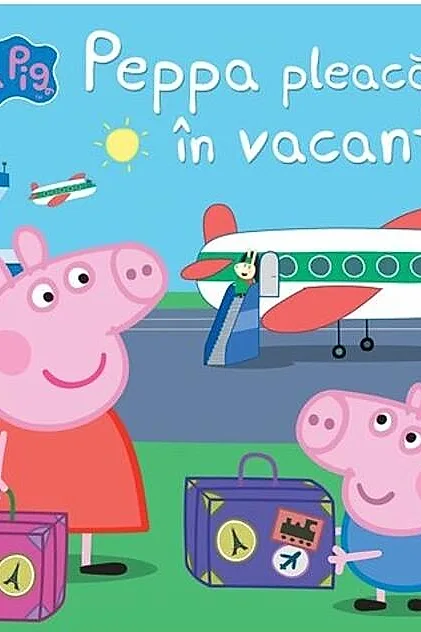 Peppa pleacă în vacanță