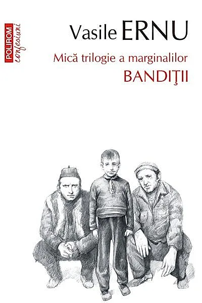 Bandiții. Mică trilogie a marginalilor (Vol. 2)