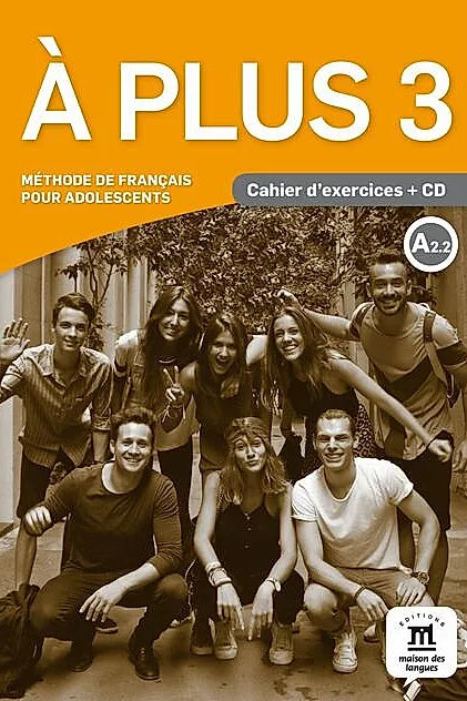 A plus 3. Cahier d'exercices (A2.2) + CD audio