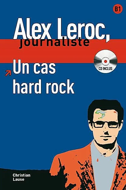 Alex Leroc. Un cas hard rock. Livre + CD (B1)